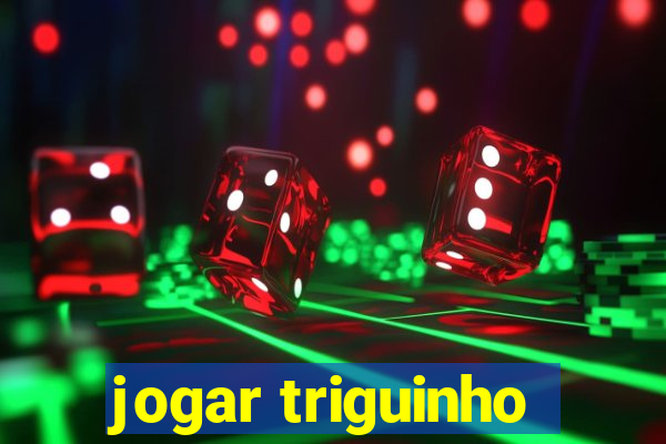 jogar triguinho